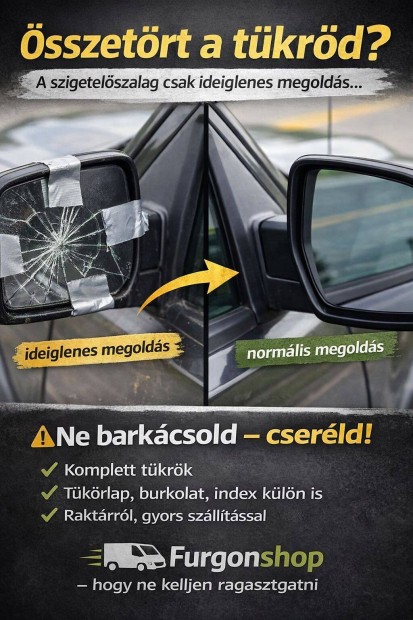 �sszet�rt a t�k�r? A ragaszt�s nem megold�s. Furgonshop