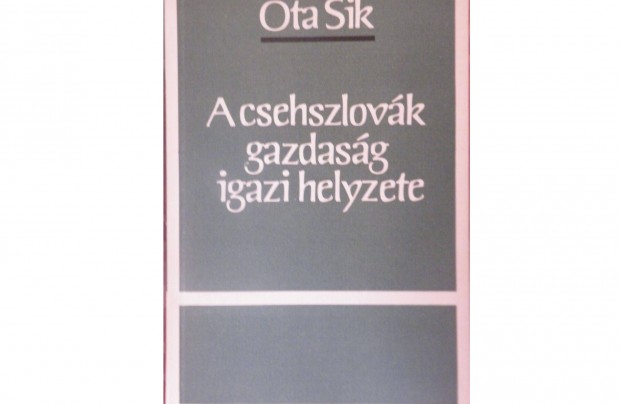 Ota Sik: A csehszlovk gazdasg igazi helyzete sorszmozott -