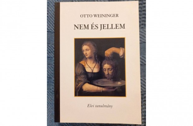 Otto Weininger: Nem s jellem (Elvi tanulmny) c. knyv elad