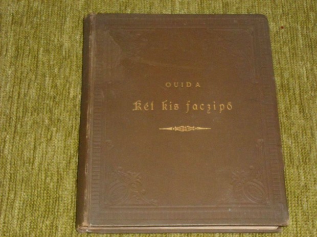 Ouida: Kt kis faczip - (ford.: Jakobei Lszl) - Budapest 1896 Ritka