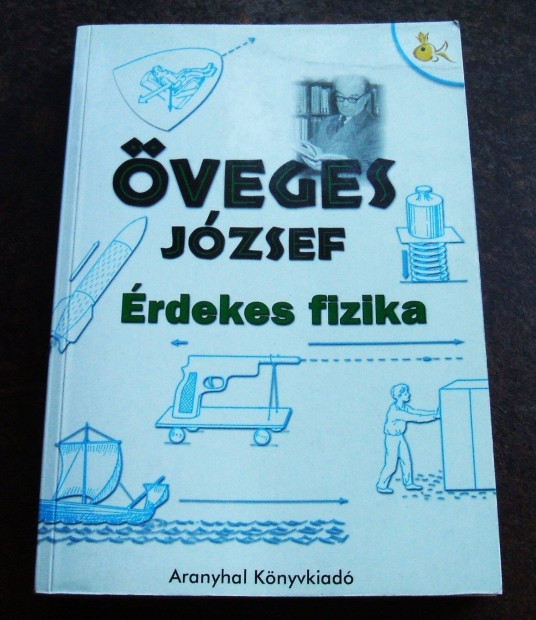 veges Jzsef: rdekes fizika c. knyve