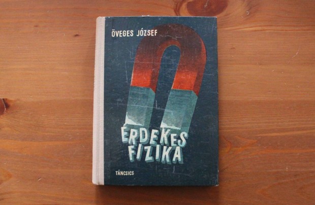 veges Jzsef - rdekes fizika