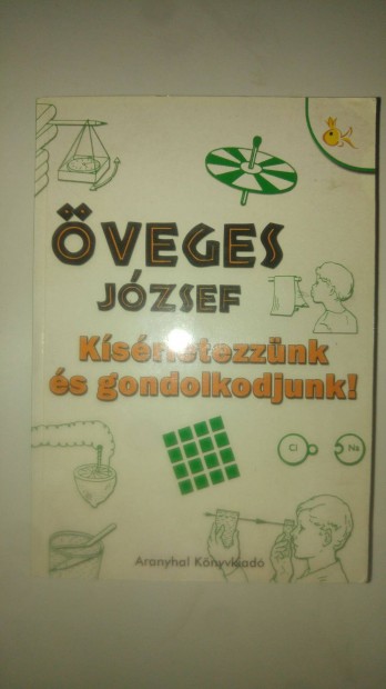 veges Ksrletezznk s gondolkodjunk!