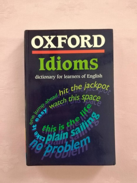 Oxford Idioms Dictionary for learners of English angol sztr 