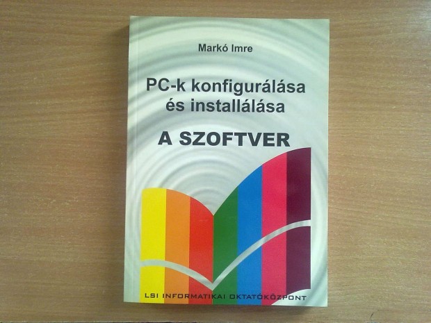 PC-k konfigurlsa s installlsa - A szoftver