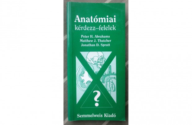 P.H. Abrahams, M.J. Thatcher, J.D. Spratt: Anatmiai krdezz-felelek