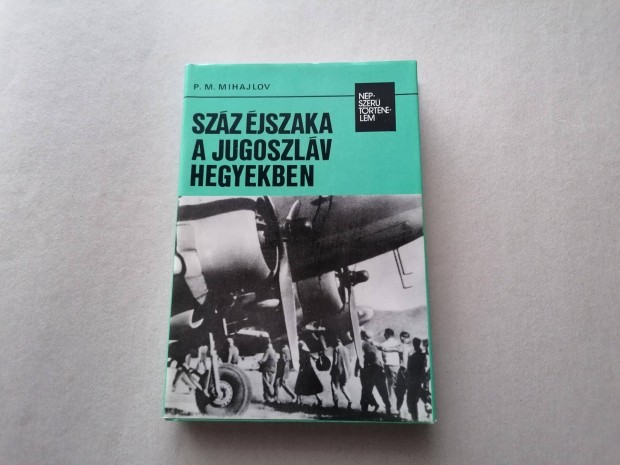 P.M. Mihajlov: Szz jszaka a jugoszlv hegyekben cm knyve elad !