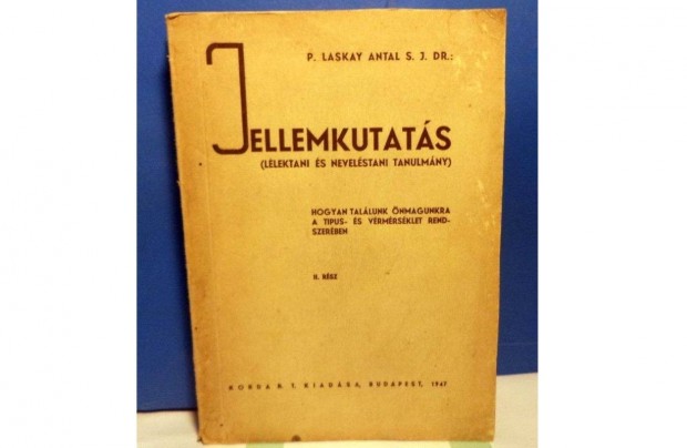 P. Laskay Antal S.J. Dr.: Jellemkutats II