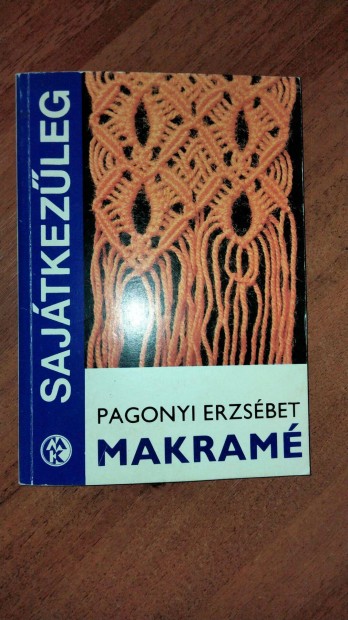 Pagonyi Erzsbet : Makram (Sajtkezleg)