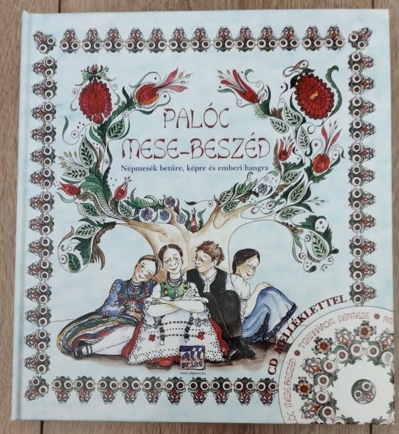 Palóc mese beszéd_ Népmesék betűre,képre és emberi hangra
