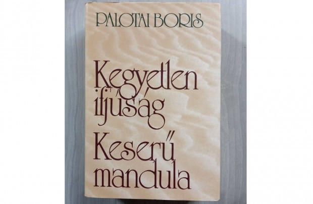 Palotai Boris dupla könyv Kegyetlen ifjúság és a Keserű mandula