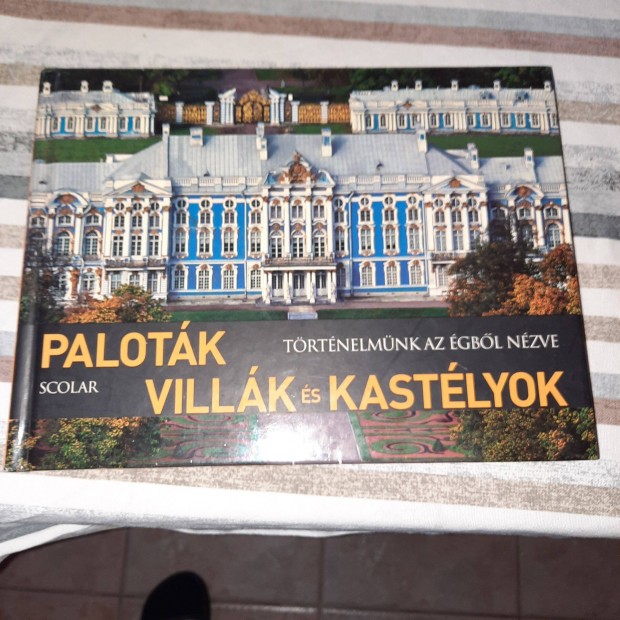 Palotk, villk s kastlyok (Trtnelmnk az gbl nzve) knyv