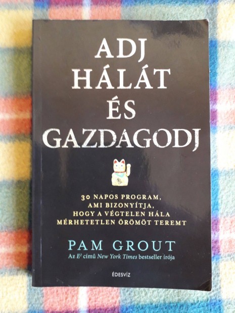 Pam Grout: Adj hlt s gazdagodj