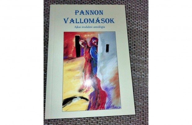 Pannon vallomsok - Ajkai irodalmi antolgia
