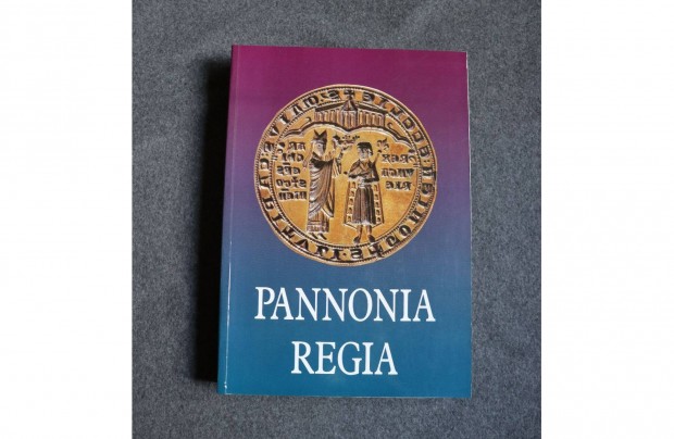 Pannonia Regia (Mvszet a Dunntlon 1000-1541)