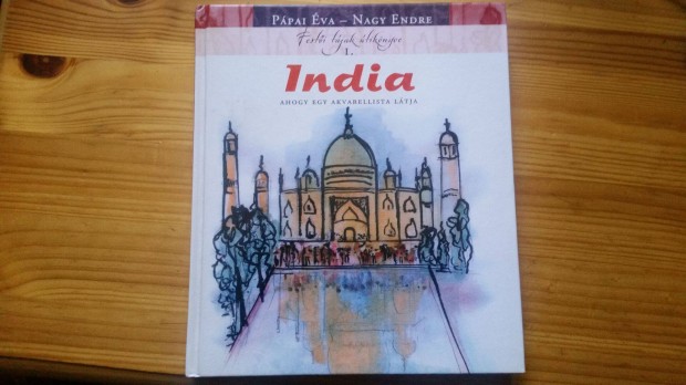 Ppai va -Nagy Endre: India - Ahogy egy akvarellista ltja