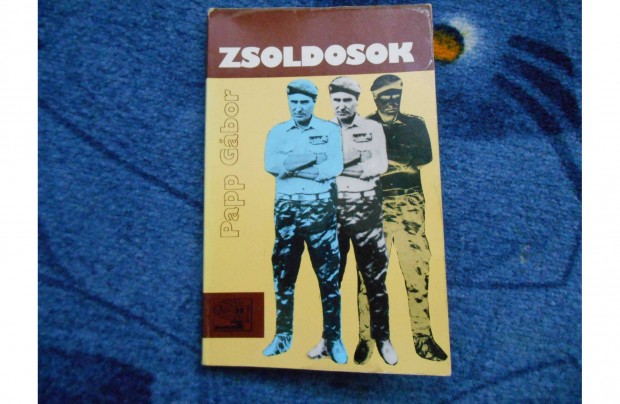 Papp Gbor: Zsoldosok