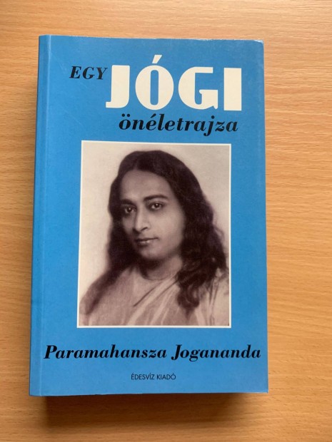 Paramahansza Jogananda: Egy Jógi önéletrajza
