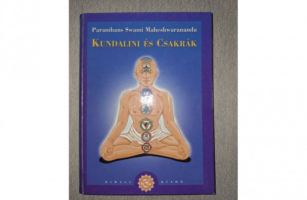 Paramhans Swami Maheshwarananda: Kundalini s Csakrk. Bp. 1995