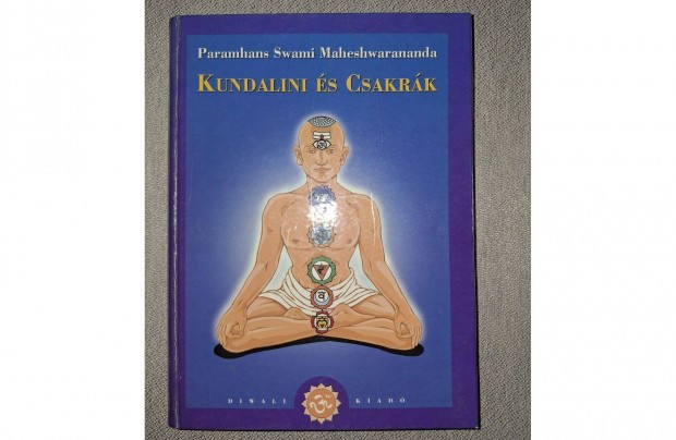 Paramhans Swami Maheshwarananda: Kundalini s Csakrk. Bp. 1995