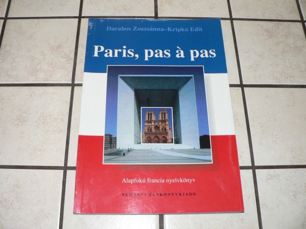Paris, pas á pas - Alapfokú francia nyelvkönyv + könyv MP3 hanganyaga
