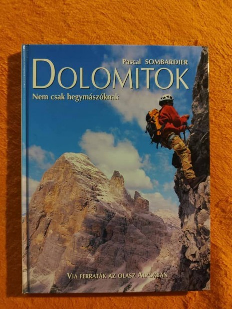 Pascal Sombardier: Dolomitok - Nem csak hegymszknak Ritka!