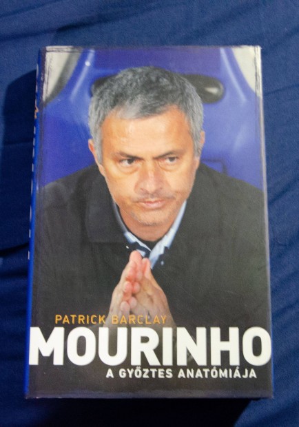 Patrick Barclay - Mourinho a gyztes anatmija