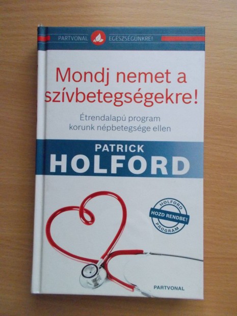 Patrick Holford: Mondj nemet a szvbetegsgekre! trend alap program