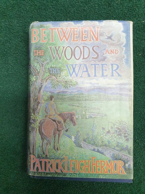 Patrick Leigh Fermor - Between the Woods and the Water
