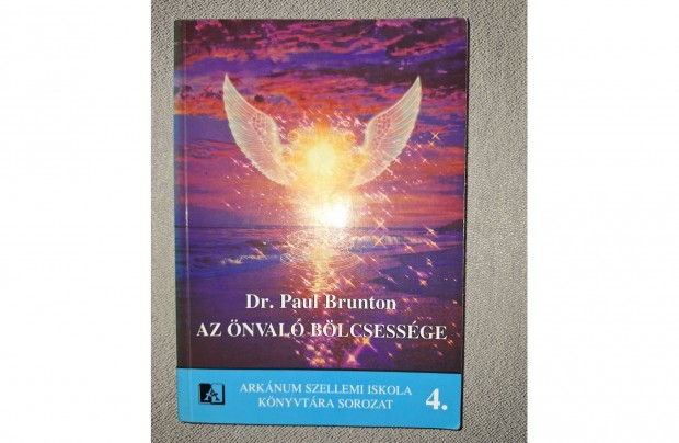 Paul Brunton: Az nval blcsessge. Bp. Arknum Szellemi Iskola, 1994