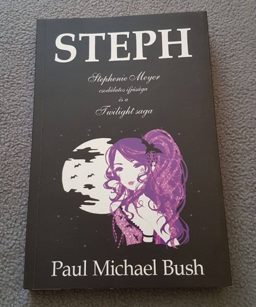Paul Michael Bush - Steph (Stephenie Meyer) knyv