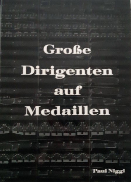 Paul Niggl: Groe Dirigenten auf Medallien