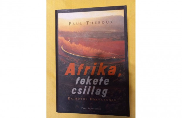 Paul Theroux Afrika, fekete csillag c. könyve