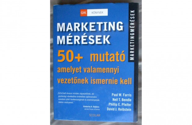 Paul W. Farris: Marketingmrsek - 50+ mutat amelyet valamennyi vezet