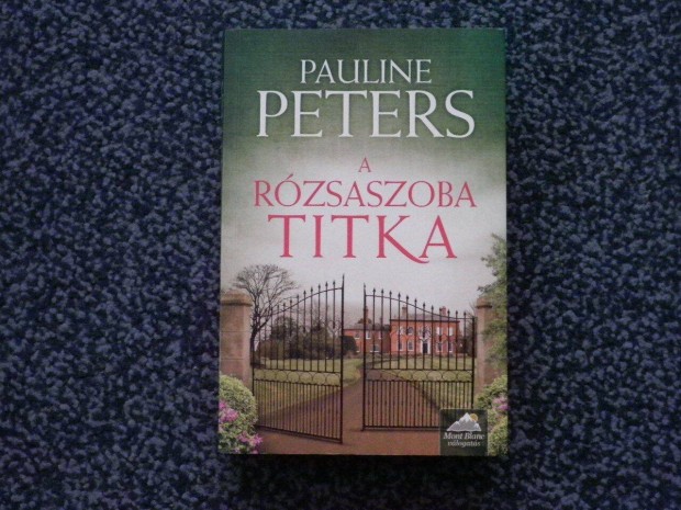 Pauline Peters - A rzsaszoba titka