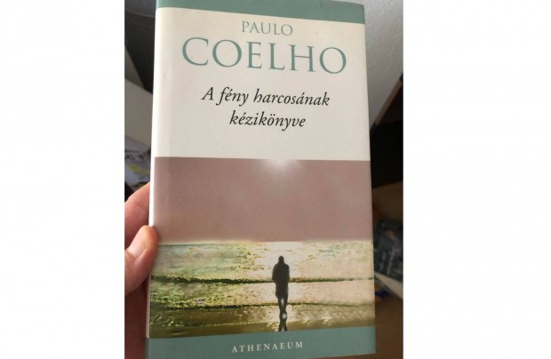 Paulo Coelho A fny harcosnak kziknyve knyv