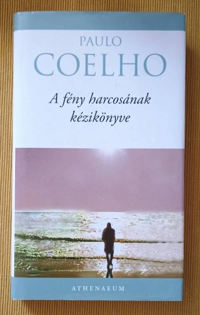 Paulo Coelho: A fny harcnak kziknyve 