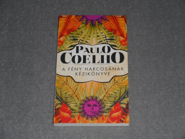 Paulo Coelho - A fny harcosnak kziknyve