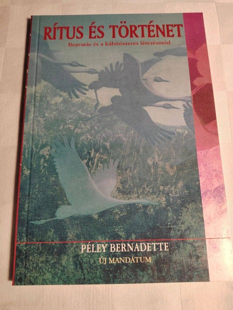 Péley Bernadette: Rítus és történet