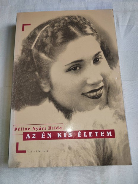 Péliné Nyári Hilda: Az én kis életem