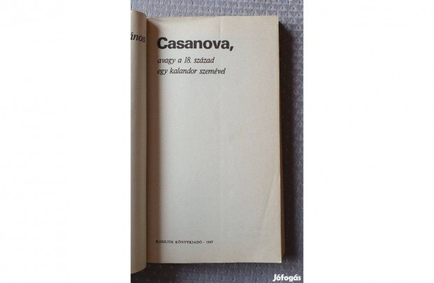 Pelle Jnos: Casanova, avagy a 18.sz. egy kalandor szemvel