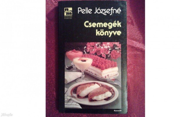 Pelle Jzsefn: Csemegk knyve