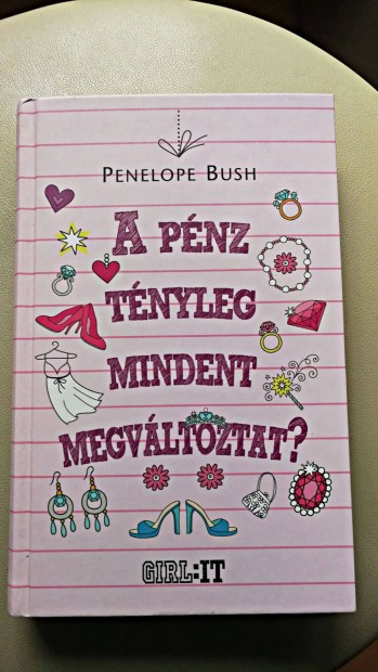 Penelope Bush: A pnz tnyleg mindent megvltoztat? knyv j