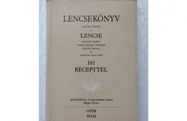 Perger Gyula : Lencseknyv 101 recepttel