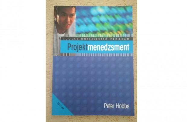 Peter Hobbs: Projektmenedzsment - Scolar nfejleszt program knyv