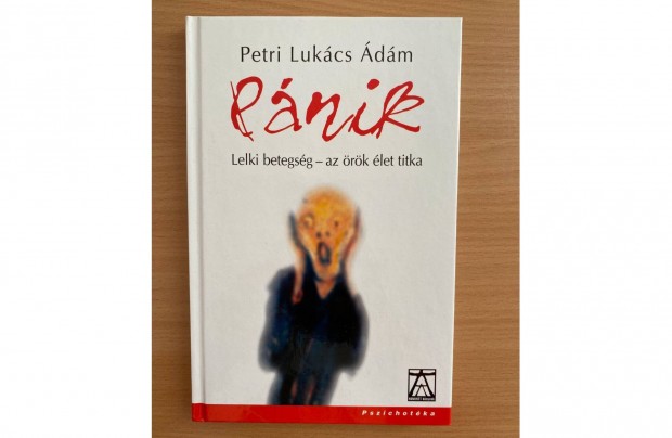 Petri Lukcs dm: Pnik /Lelki betegsg az rk let titka/