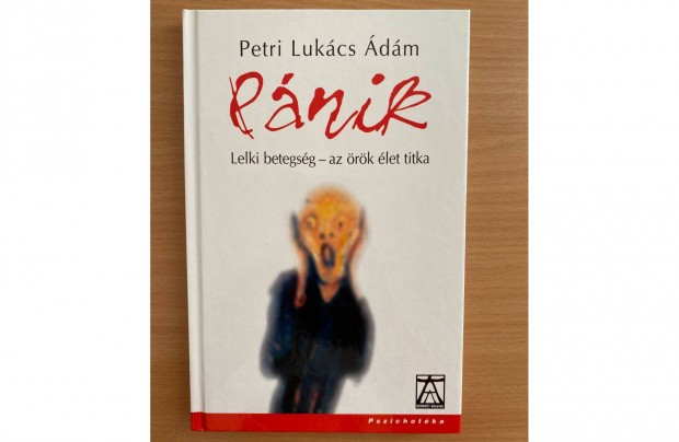 Petri Lukcs: Pnik /Lelki betegsg az rk let titka/ cm knyv