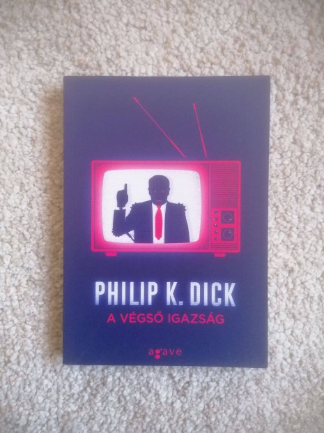 Philip K. Dick: A vgs igazsg