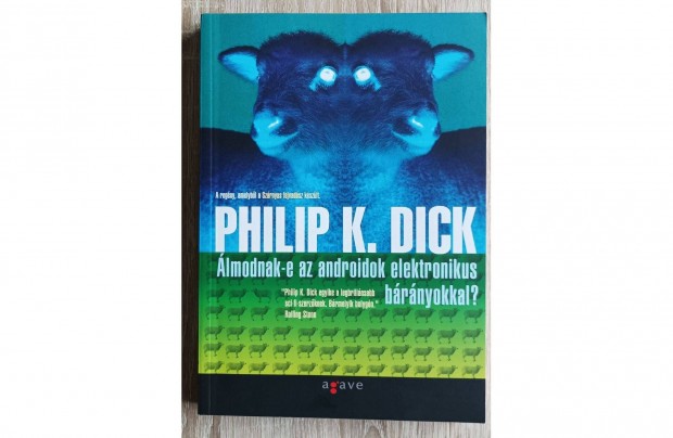 Philip K. Dick: lmodnak-e az androidok elektronikus brnyokkal?