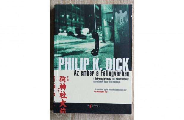 Philip K. Dick: Az ember a Fellegvrban